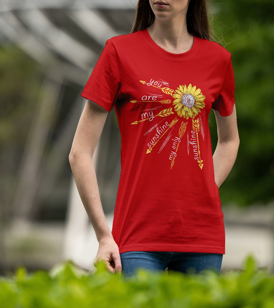 You Are My Sunshine Sunflower My Only Sunshine T-Shirt