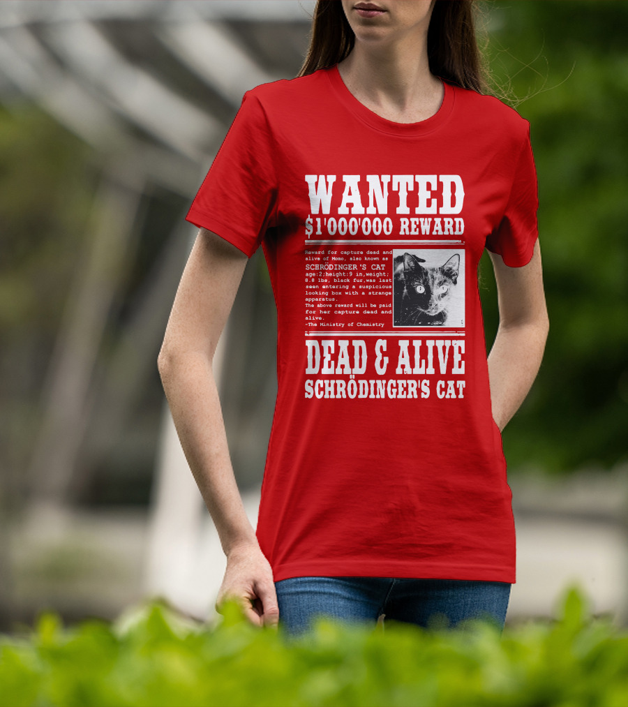WANTED $1'000'000 REWARD DEAD And ALIVE SCHRÖDINGER'S CAT T-Shirt