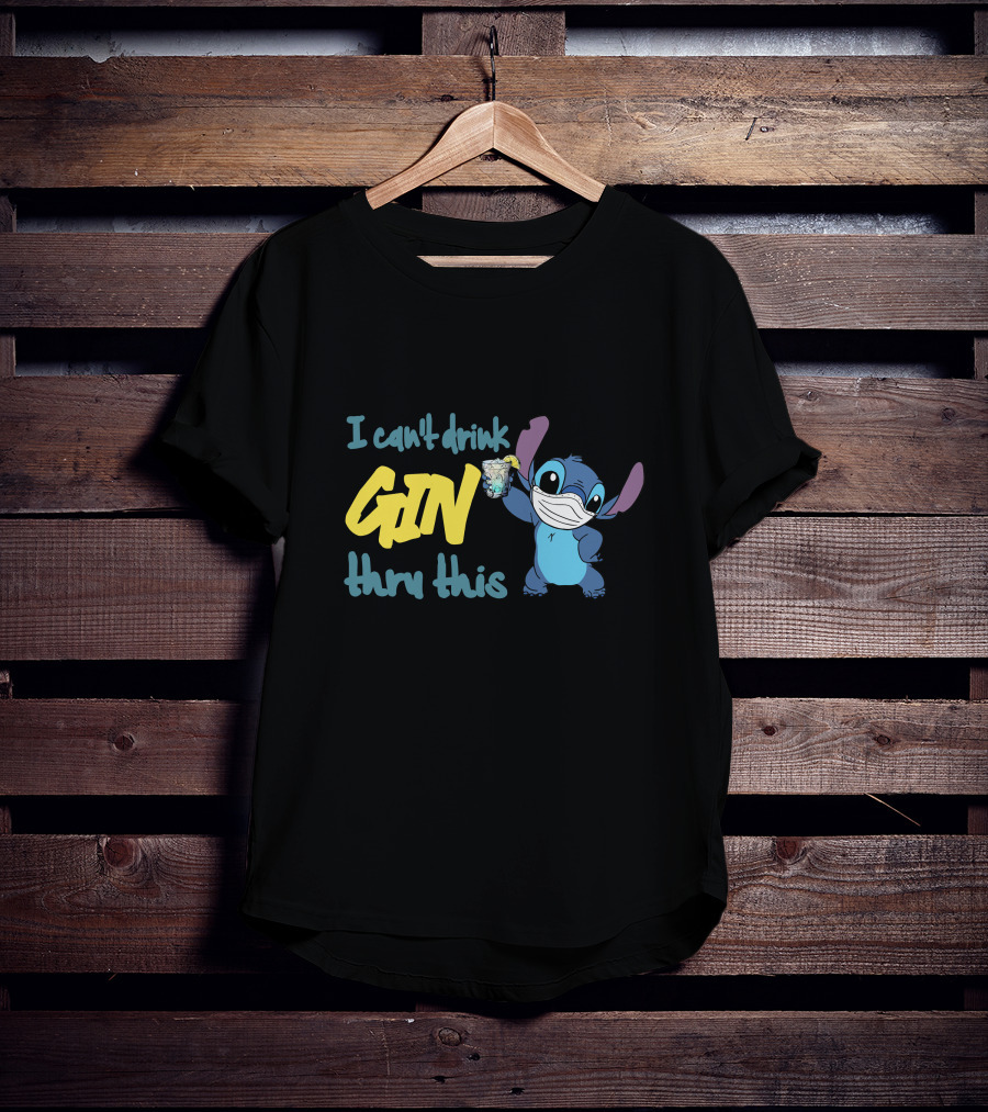 I Can't Drink Gin Thru This Stitch Face Mask T-Shirt