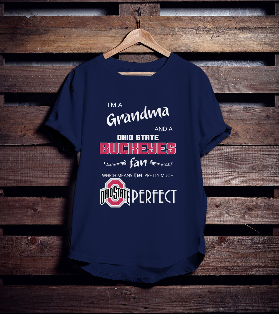 Grandma And Ohio State Buckeyes Fan Means Pretty Much Perfect T-Shirt