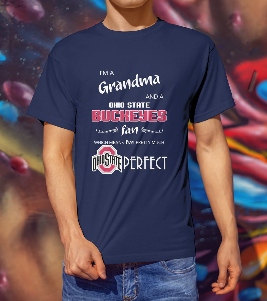 Grandma And Ohio State Buckeyes Fan Means Pretty Much Perfect T-Shirt