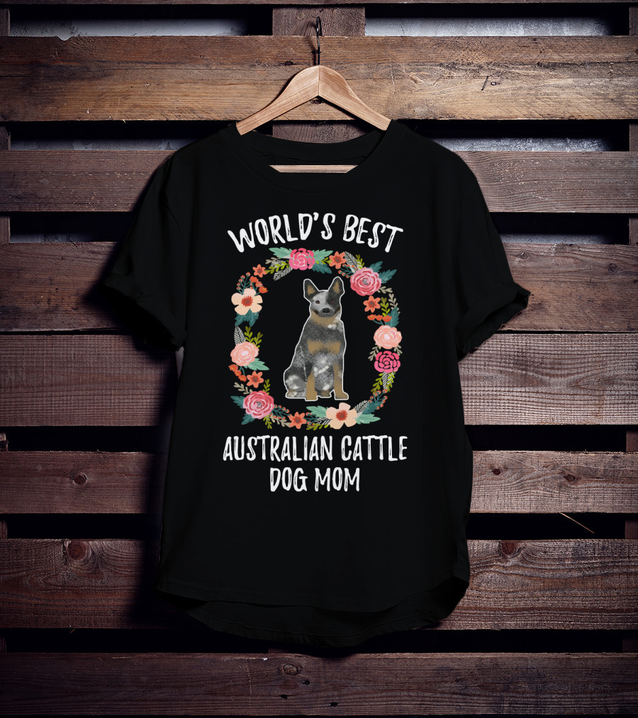 World's Best Australian Cattle Dog Mom Floral Wreath T-Shirt