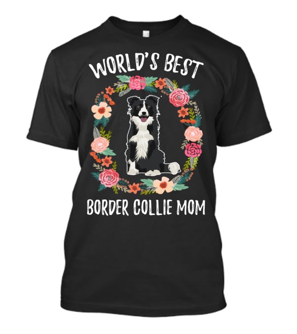 World's Best Border Collie Mom Floral Wreath T-Shirt