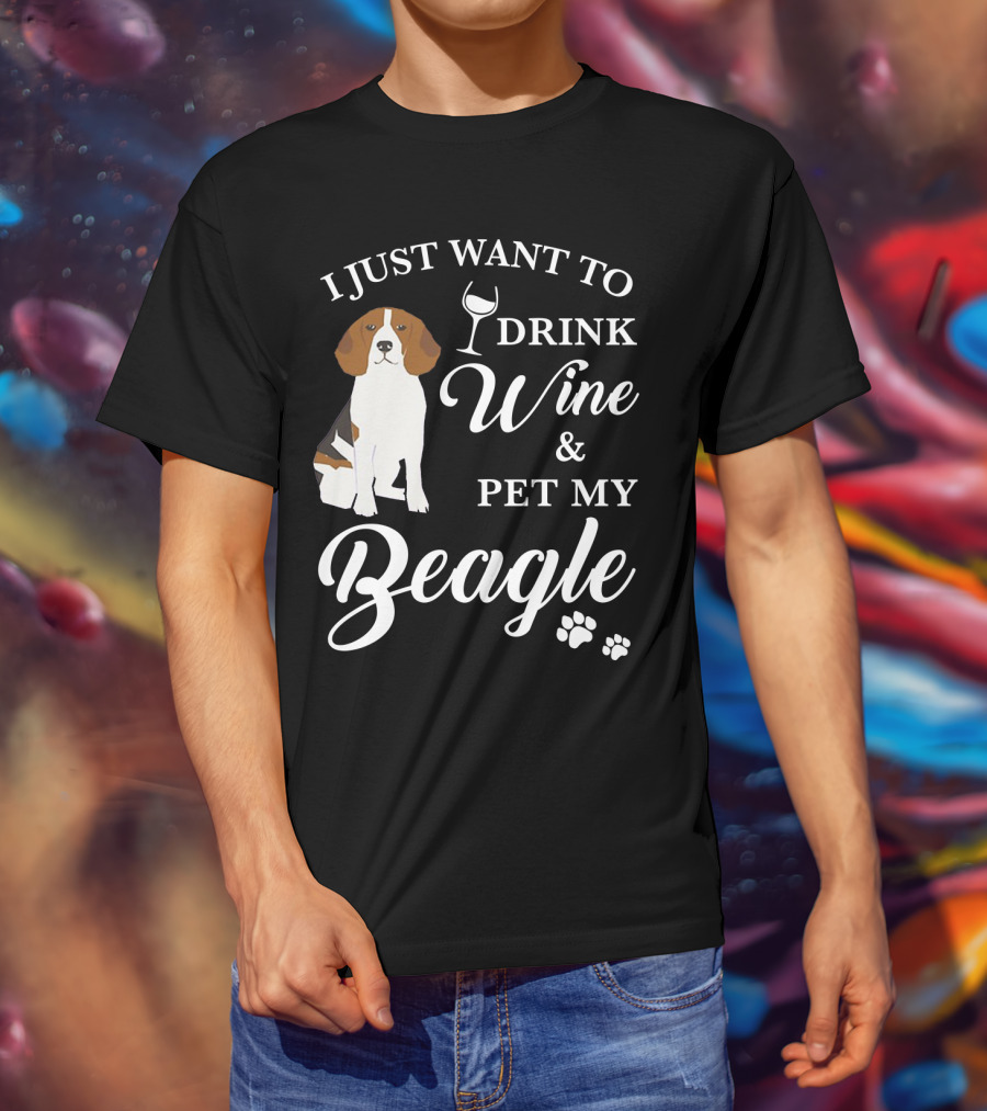 I Just Want To Drink Wine And Pet My Beagle T-Shirt