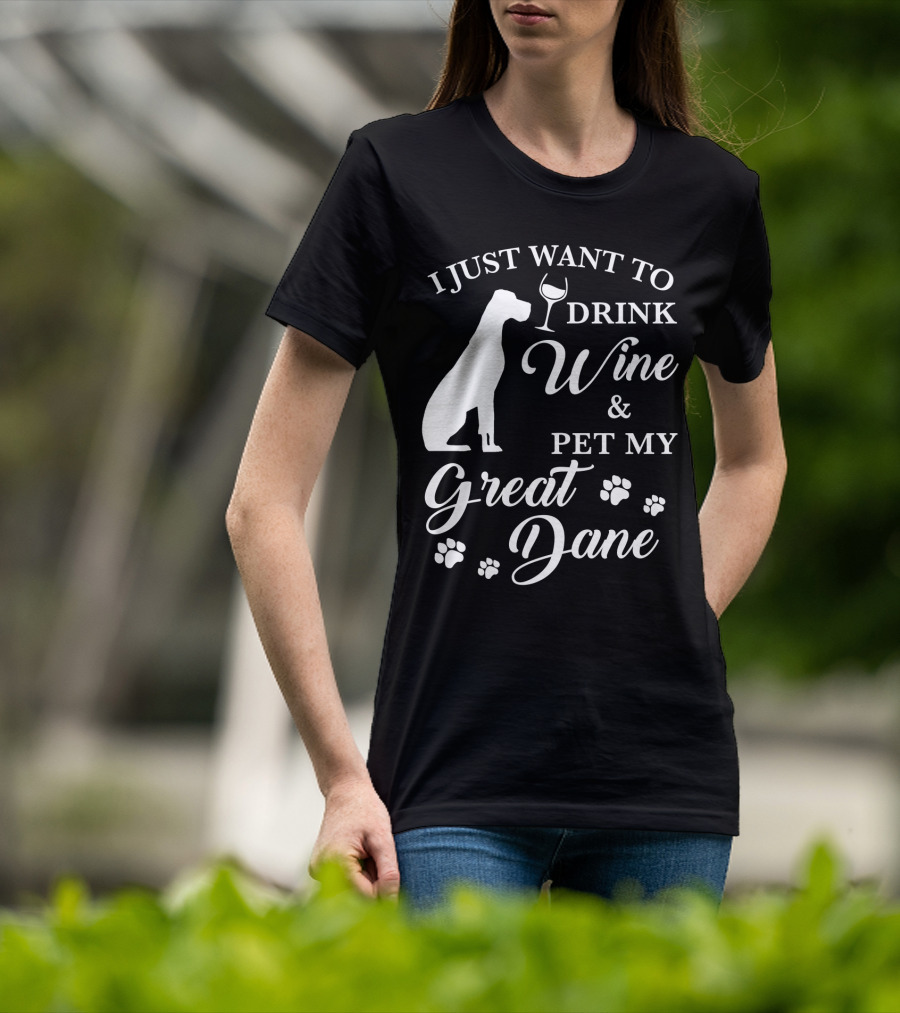 I Just Want To Drink Wine And Pet My Great Dane With Paw Prints And Wine Glass T-Shirt