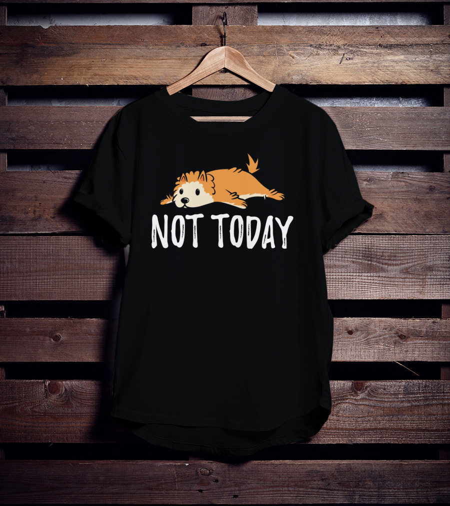 Not Today Pomeranian Lazy Dog Lounging T-Shirt