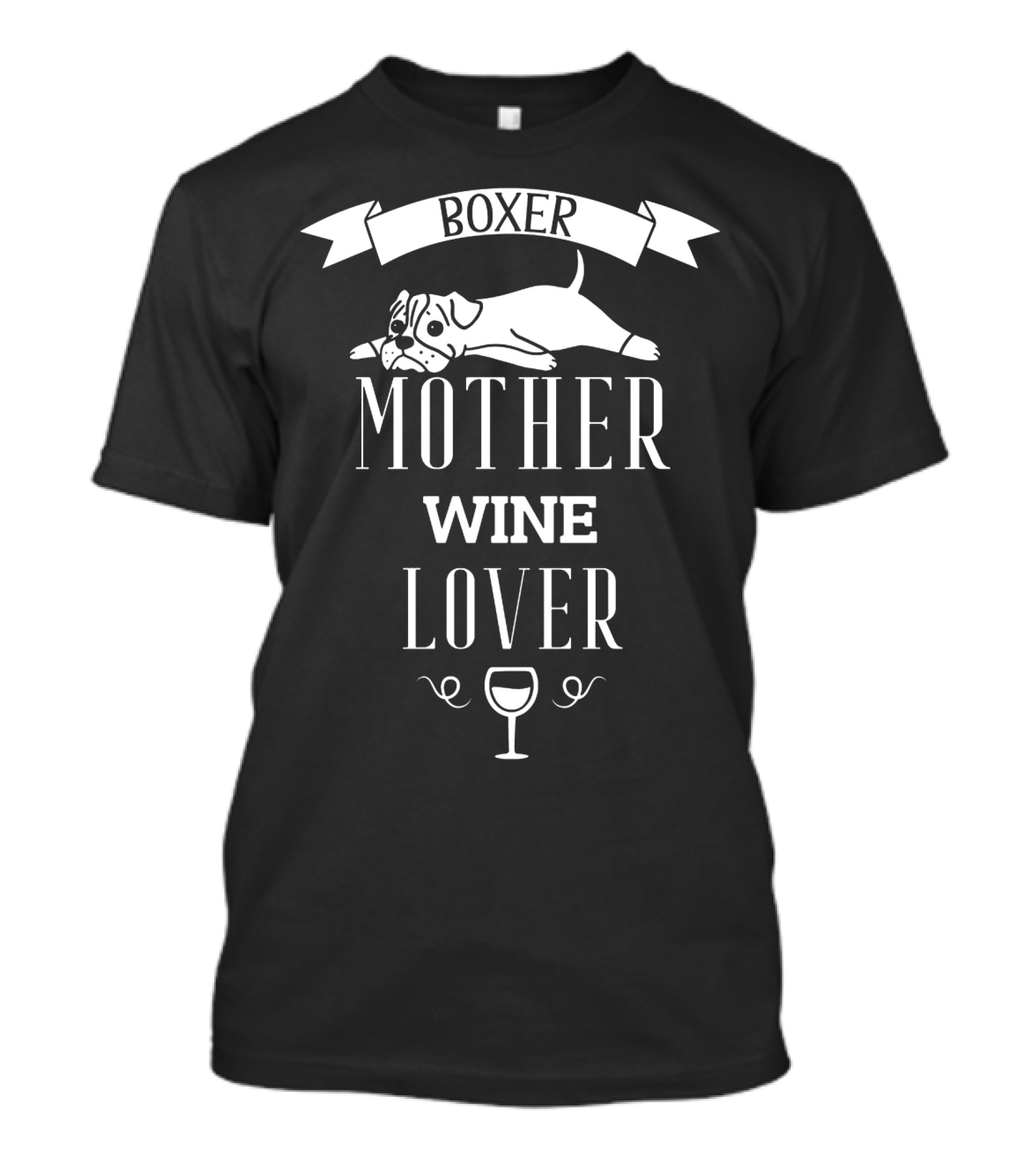 Boxer Mother Wine Lover Enthusiast With Playful Dog And Wine Glass T-Shirt