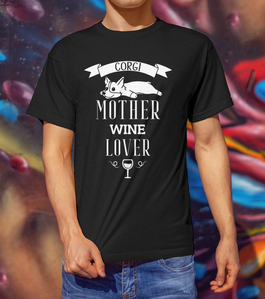 Corgi Mother Wine Lover Iconic Pet And Beverage Enthusiast T-Shirt