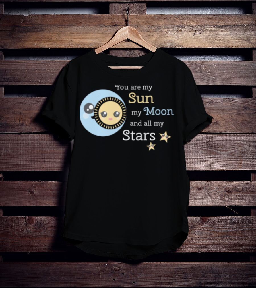 You Are My Sun My Moon And All My Stars Cute Celestial T-Shirt