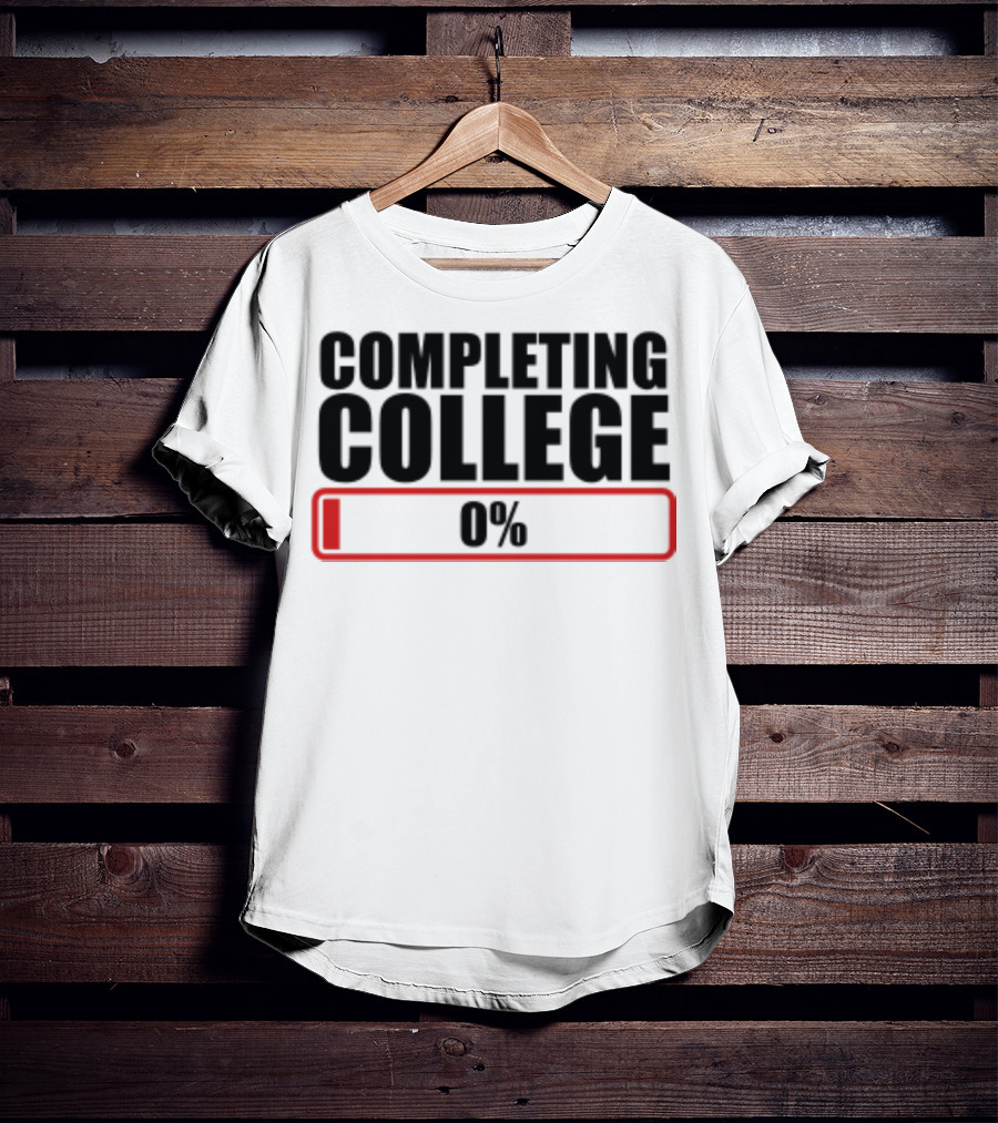 Completing College 0% Progress Back To School Motivation T-Shirt