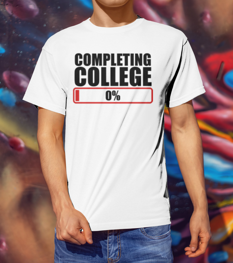 Completing College 0% Progress Back To School Motivation T-Shirt