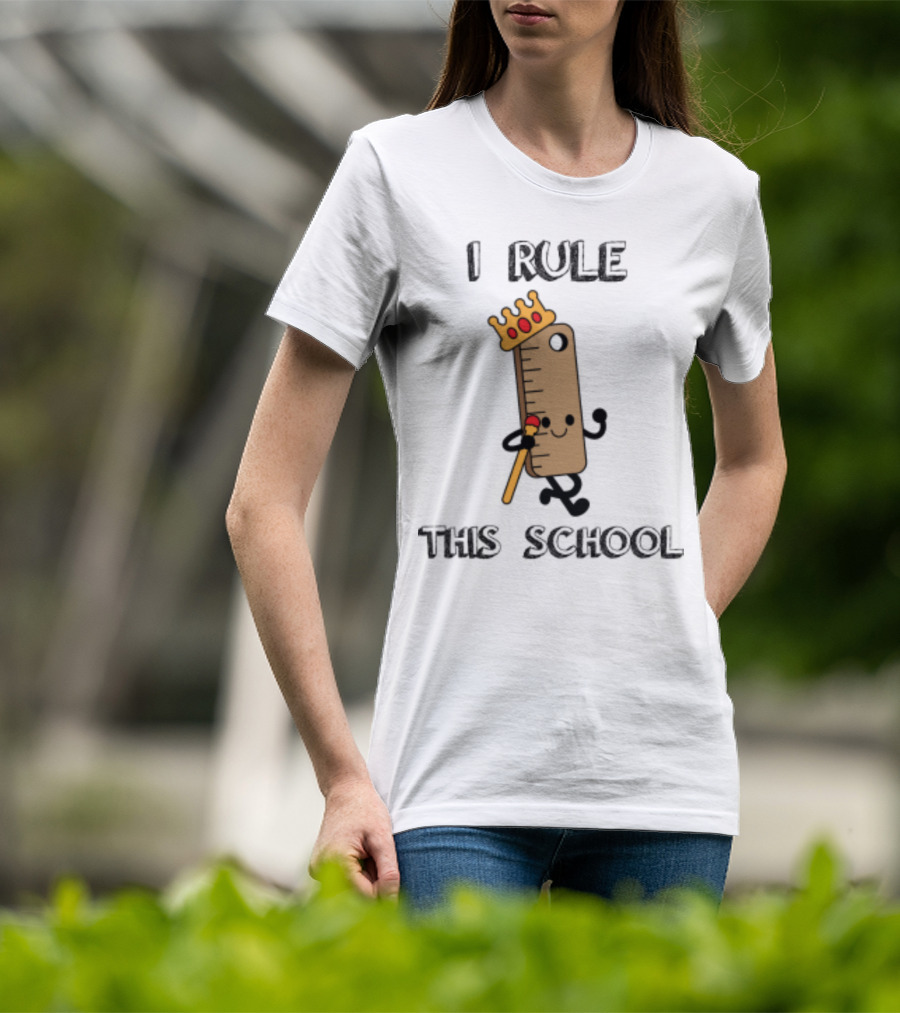 I Rule This School Crowned Ruler Cartoon Back To School T-Shirt