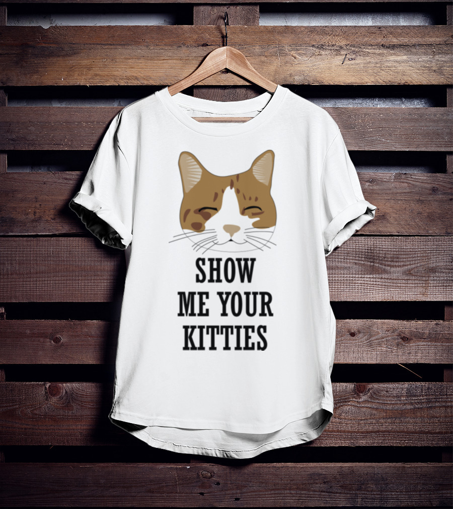 Show Me Your Kitties Cat Face T-Shirt