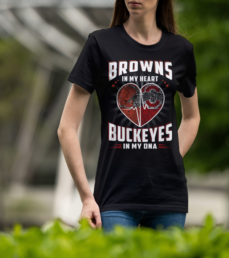 Browns In My Heart Ohio State Buckeyes In My Dna T-Shirt