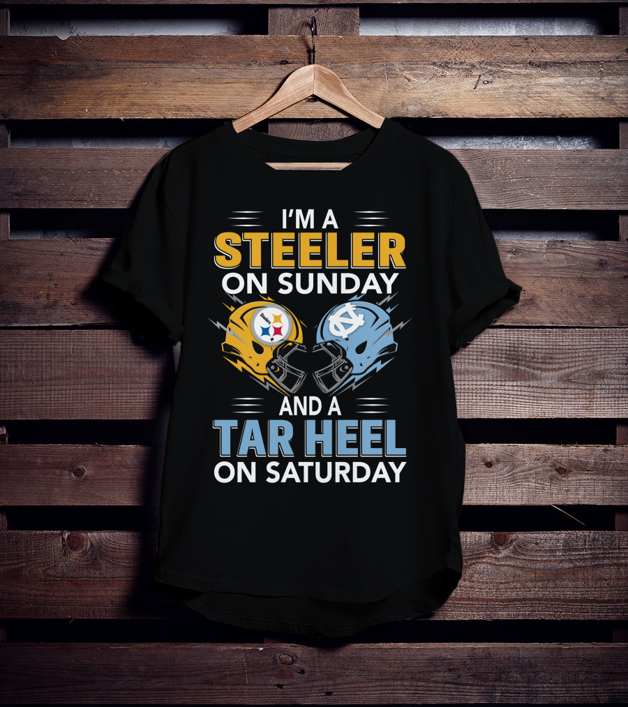 I'm A Steeler On Sunday And A Tar Heel On Saturday T-Shirt
