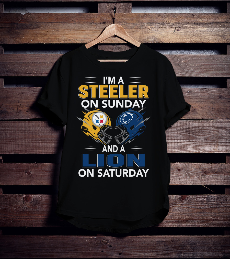 I'm A Steeler On Sunday And A Lion On Saturday T-Shirt