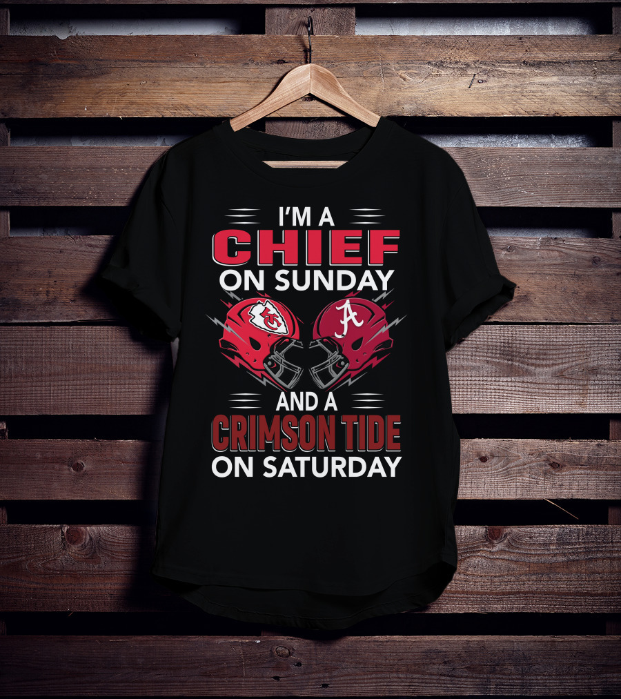 I'm A Chief On Sunday And A Crimson Tide On Saturday T-Shirt