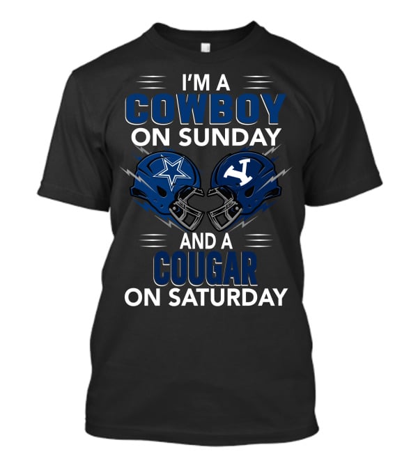 I'm A Dallas Cowboy On Sunday And A Byu Cougar On Saturday T-Shirt