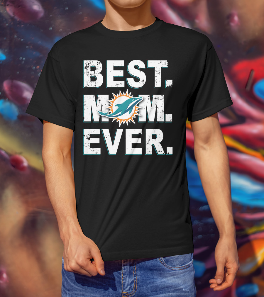 Best Mom Ever Dolphins Football Fan Pride T-Shirt