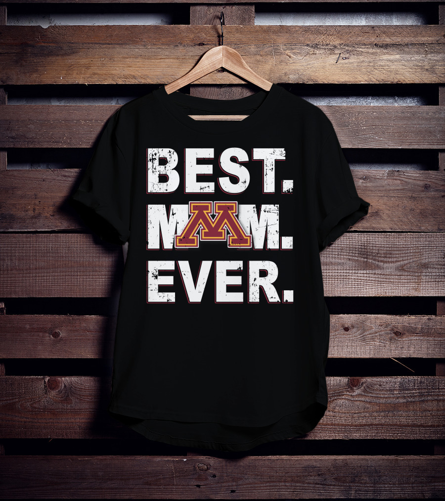 Best Mom Ever Minnesota Golden Gophers T-Shirt