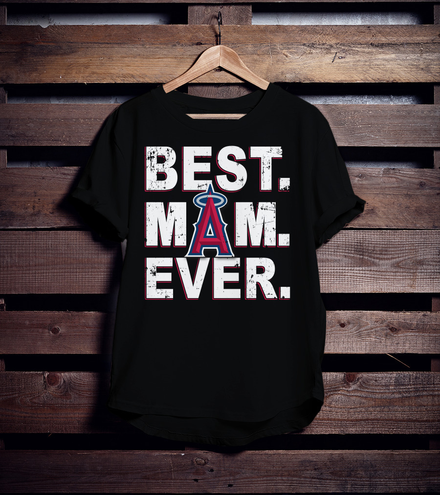 Best Mom Ever Los Angeles Angels Baseball Fans T-Shirt