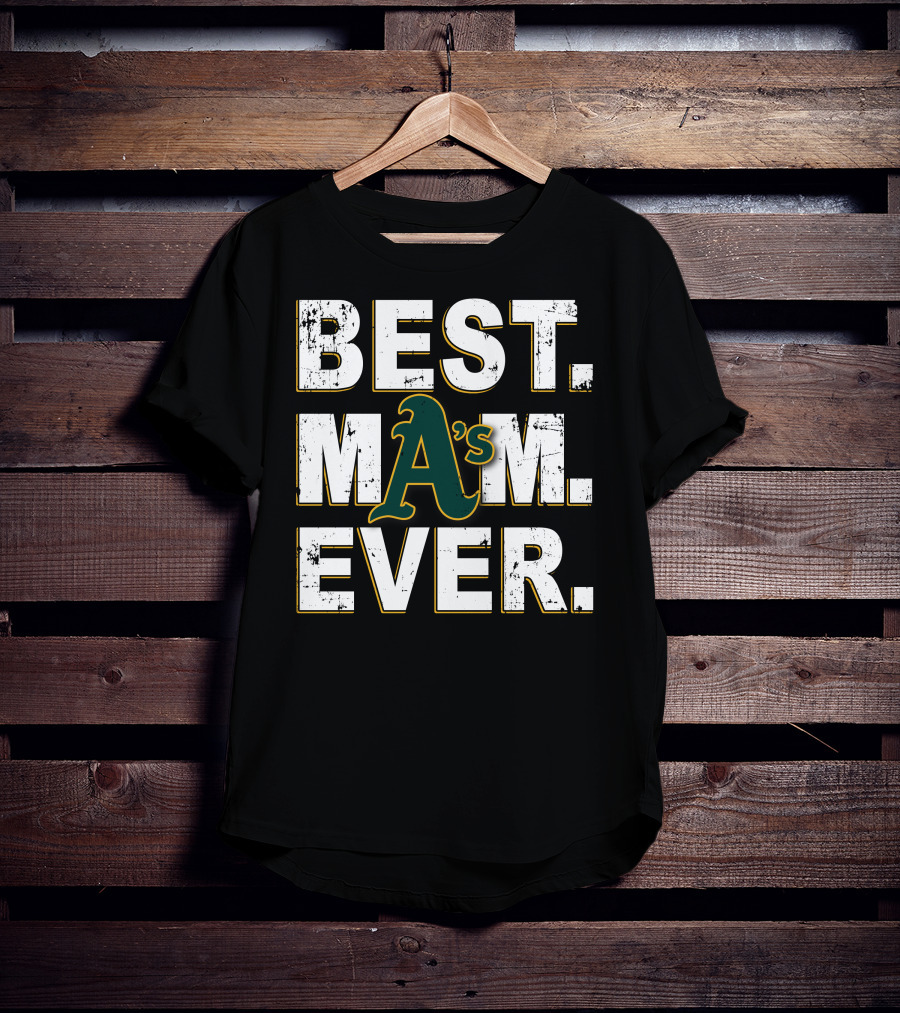 Best Mom Ever Oakland Athletics A's T-Shirt