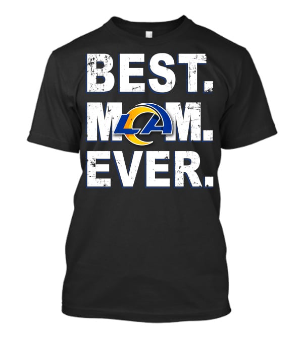 Best Mom Ever LA Rams T-Shirt