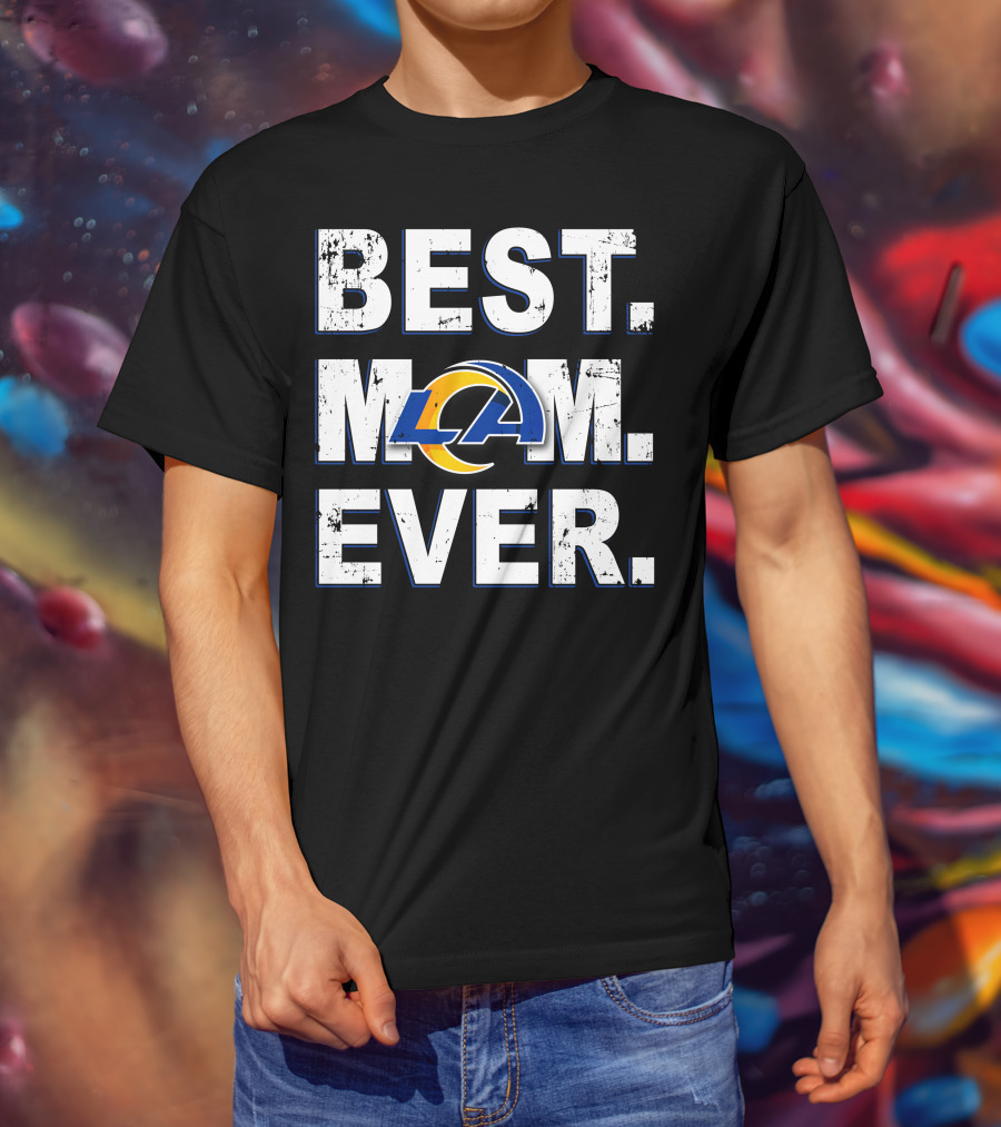Best Mom Ever LA Rams T-Shirt