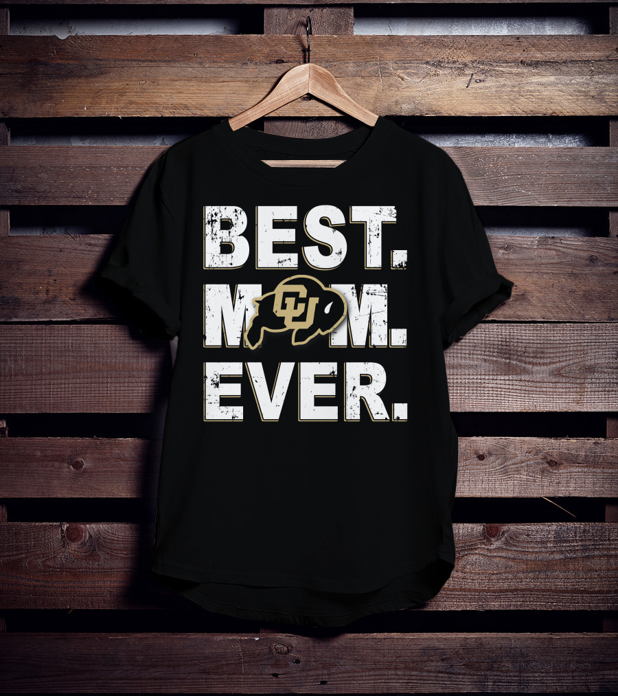 Best Mom Ever Colorado Buffaloes Cu Buffalo T-Shirt