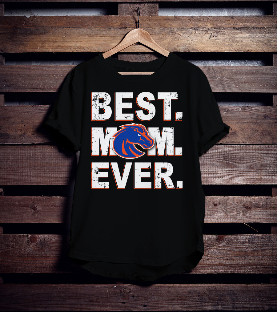 Best Mom Ever Boise State Broncos T-Shirt