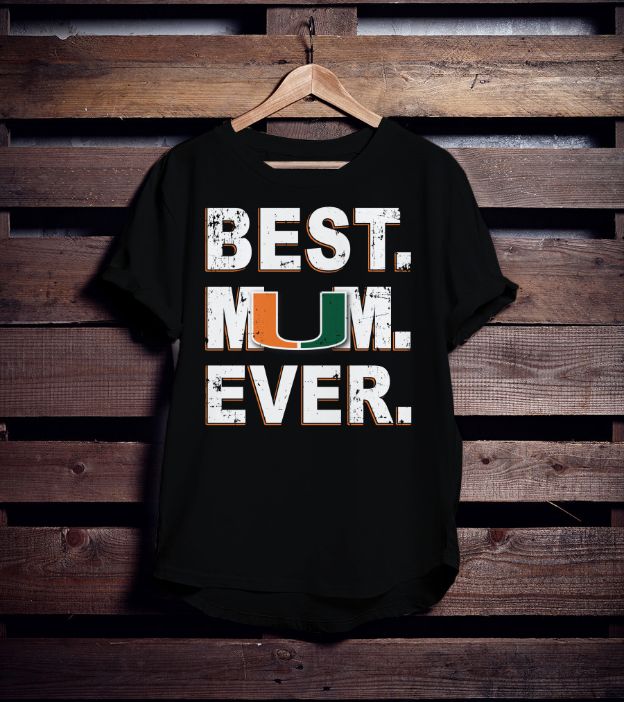 Best Mom Ever Miami Hurricanes Um T-Shirt