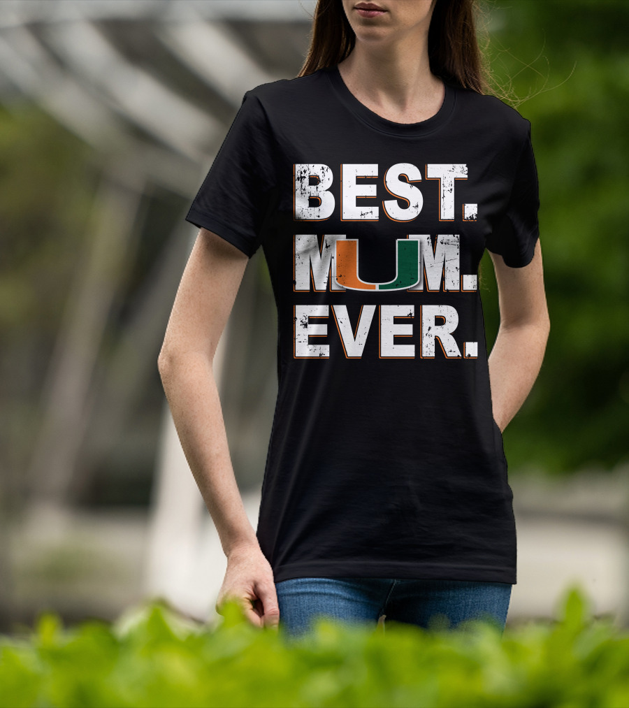 Best Mom Ever Miami Hurricanes Um T-Shirt