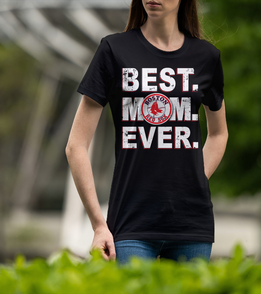 Best Mom Ever Boston Red Sox T-Shirt