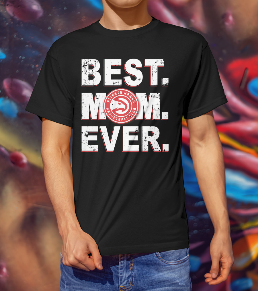 BEST MOM EVER Atlanta Hawks Basketball Club T-Shirt