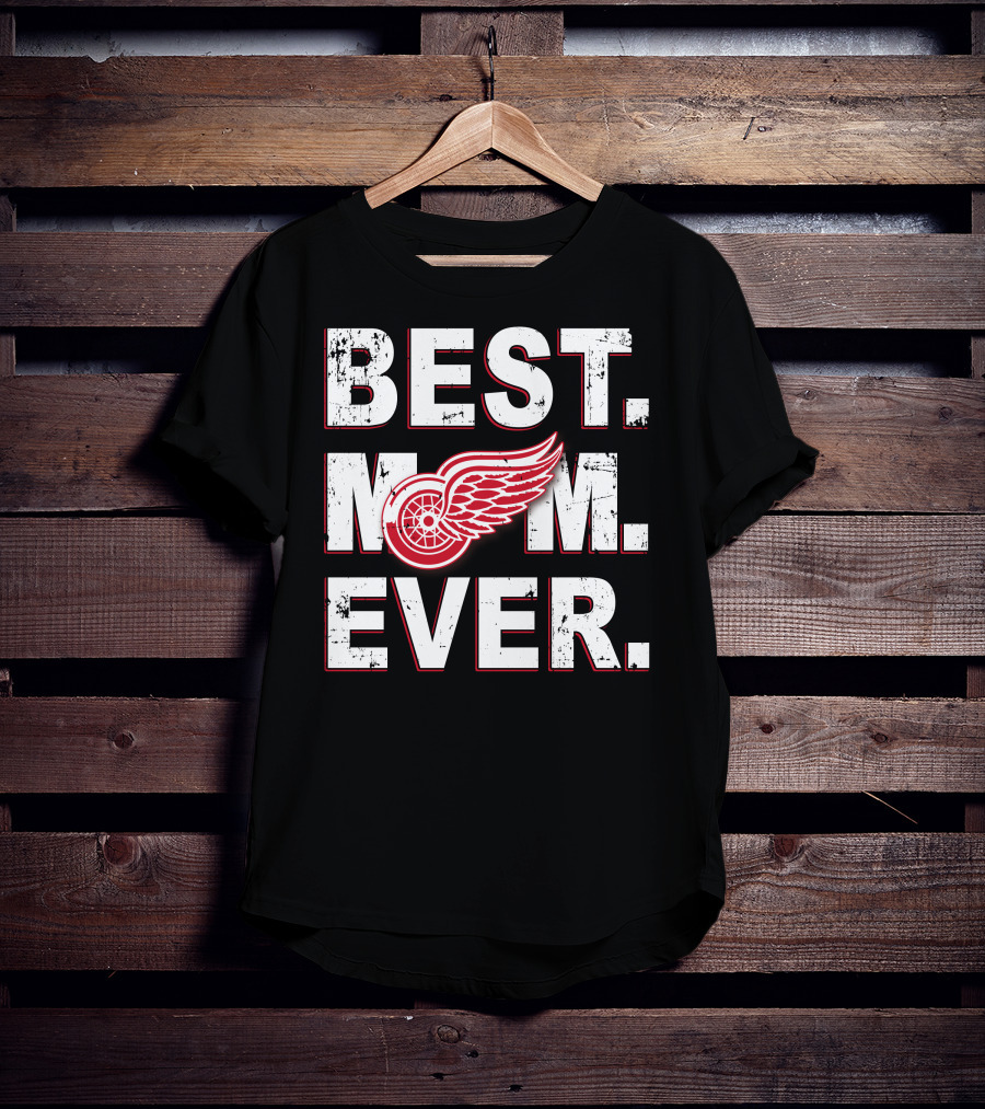 Best Mom Ever Detroit Red Wings T-Shirt