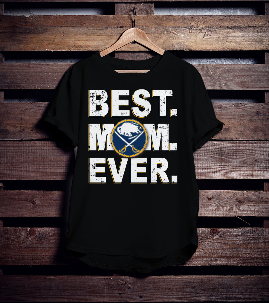 BEST MOM EVER Buffalo Sabres T-Shirt