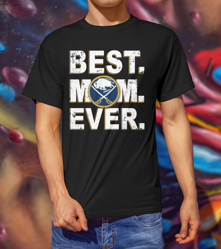 BEST MOM EVER Buffalo Sabres T-Shirt