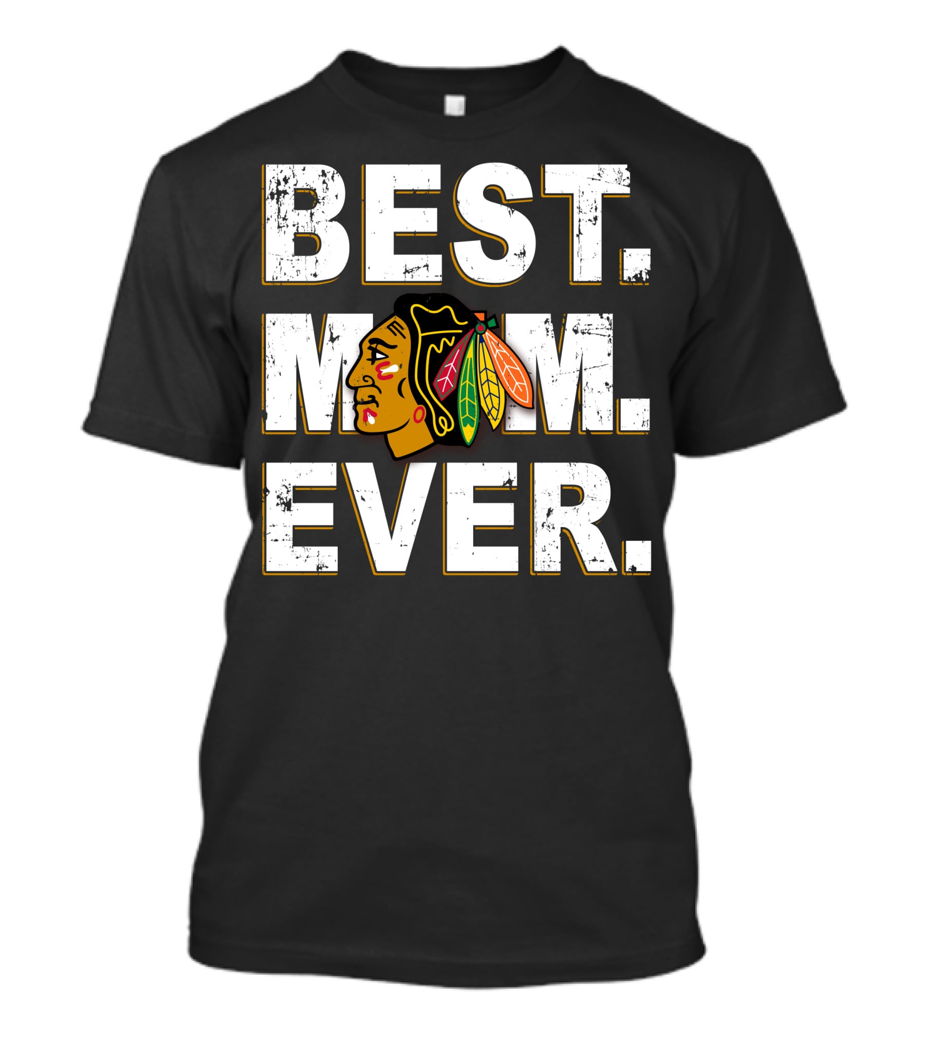 BEST MOM EVER Chicago Blackhawks T-Shirt