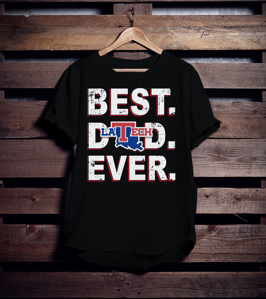 Best Dad Ever La Tech T-Shirt