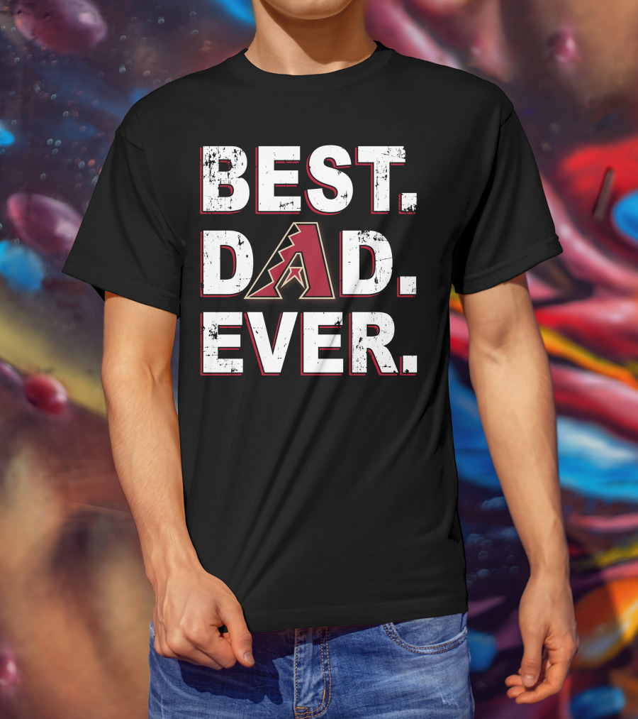 Best Dad Ever Arizona Diamondbacks T-Shirt