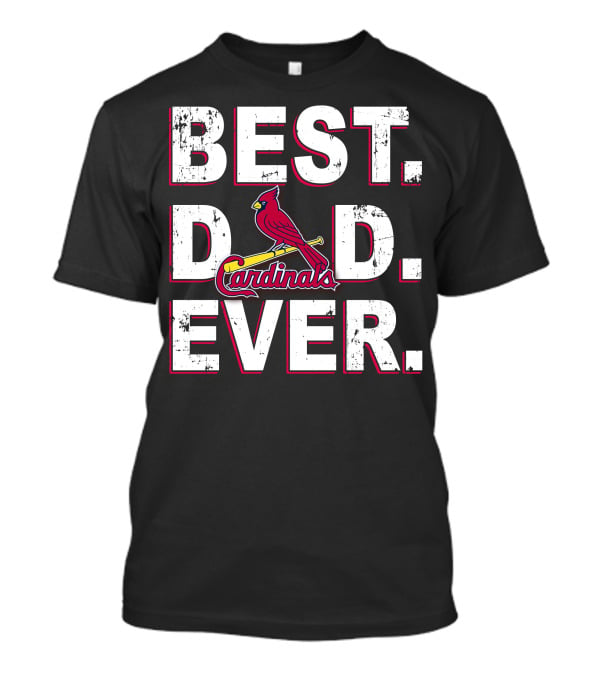Best Dad Ever St. Louis Cardinals T-Shirt