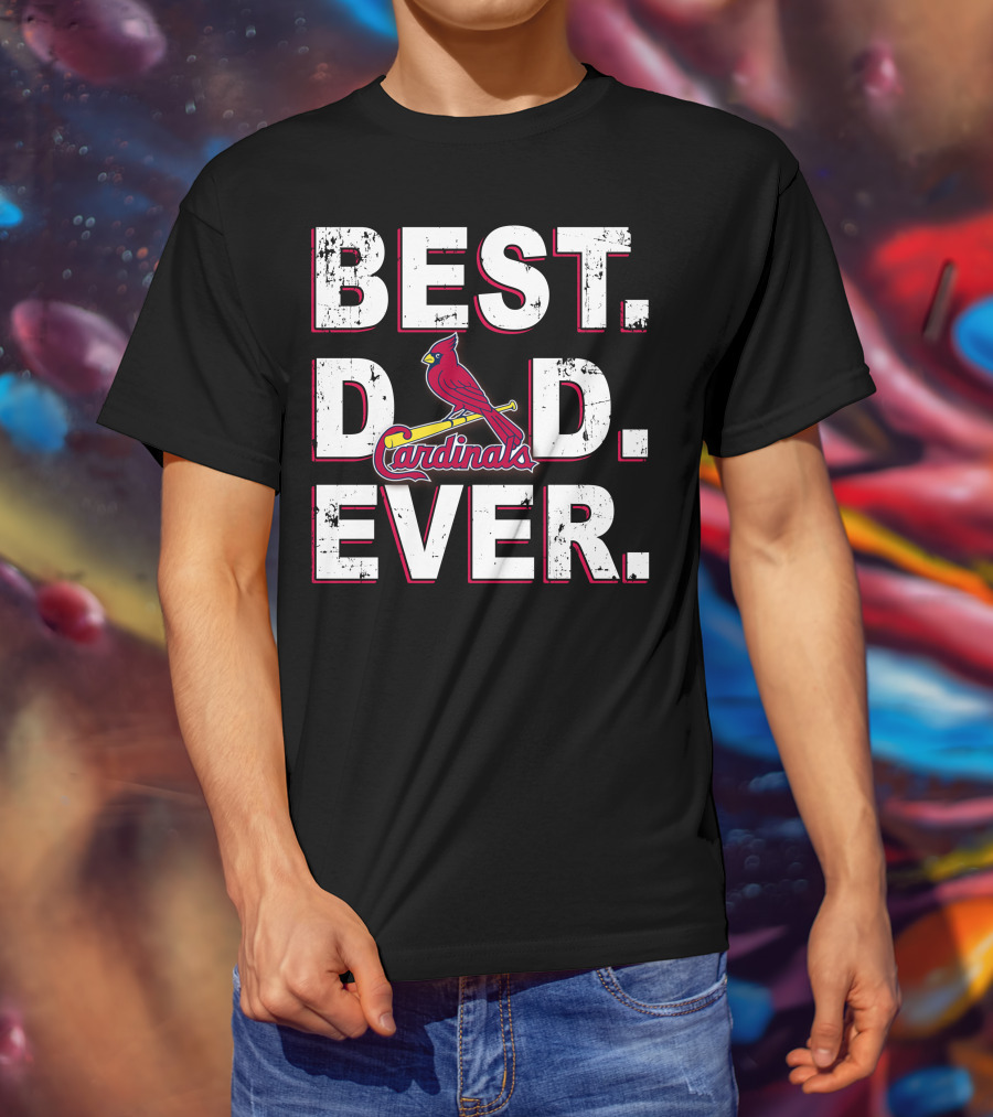 Best Dad Ever St. Louis Cardinals T-Shirt