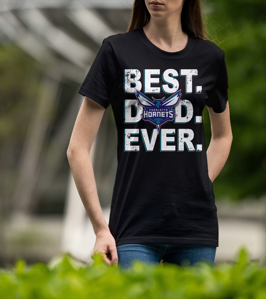 Best Dad Ever Charlotte Hornets T-Shirt