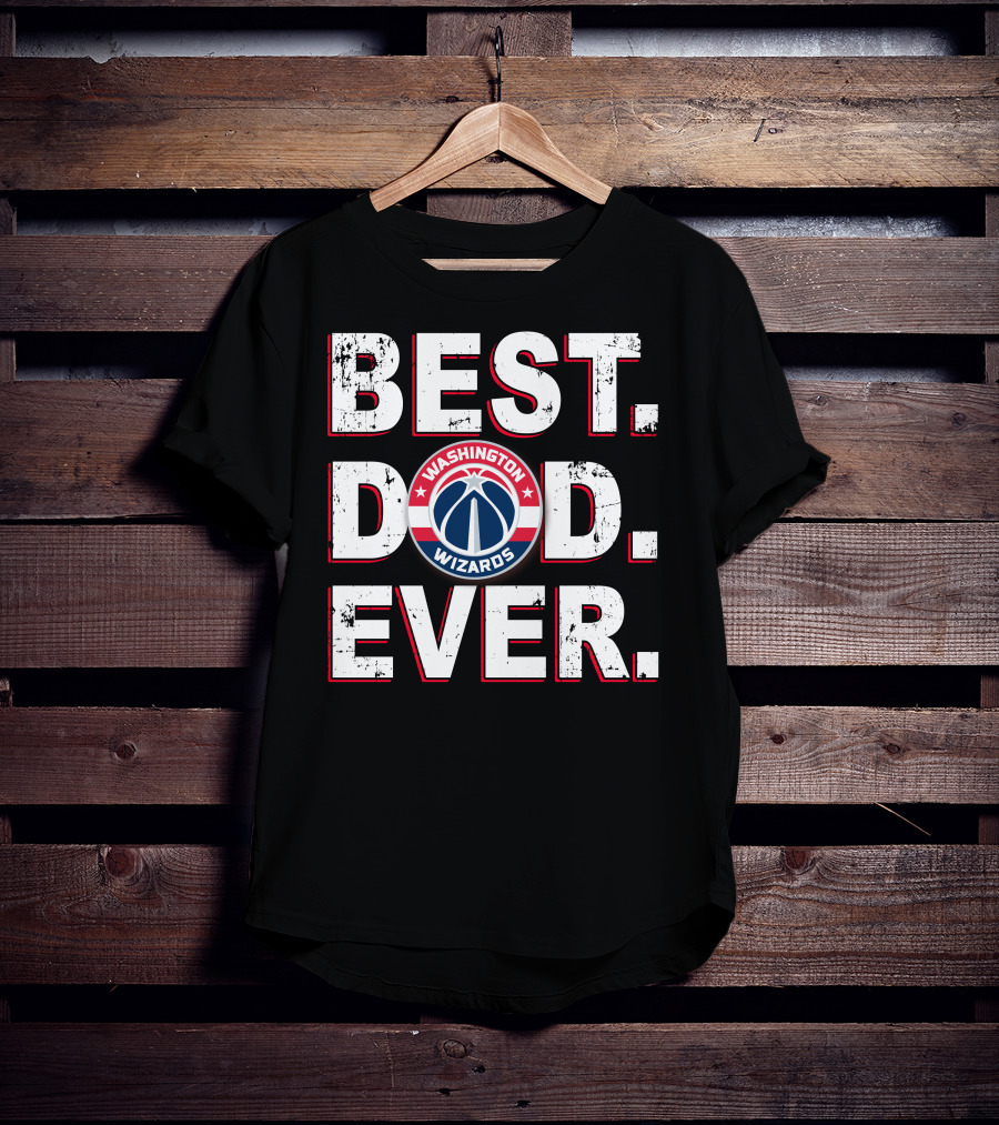 Best Dad Ever Washington Wizards T-Shirt