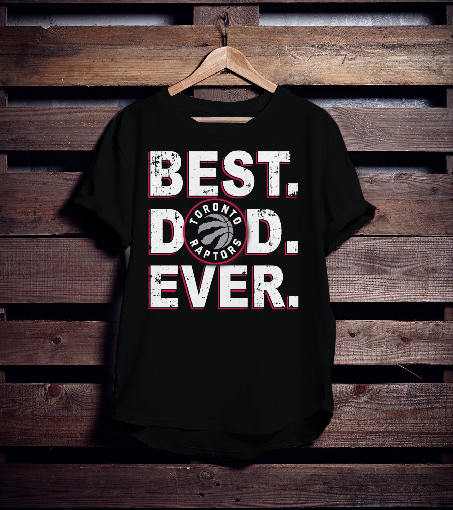 Best Dad Ever Toronto Raptors T-Shirt