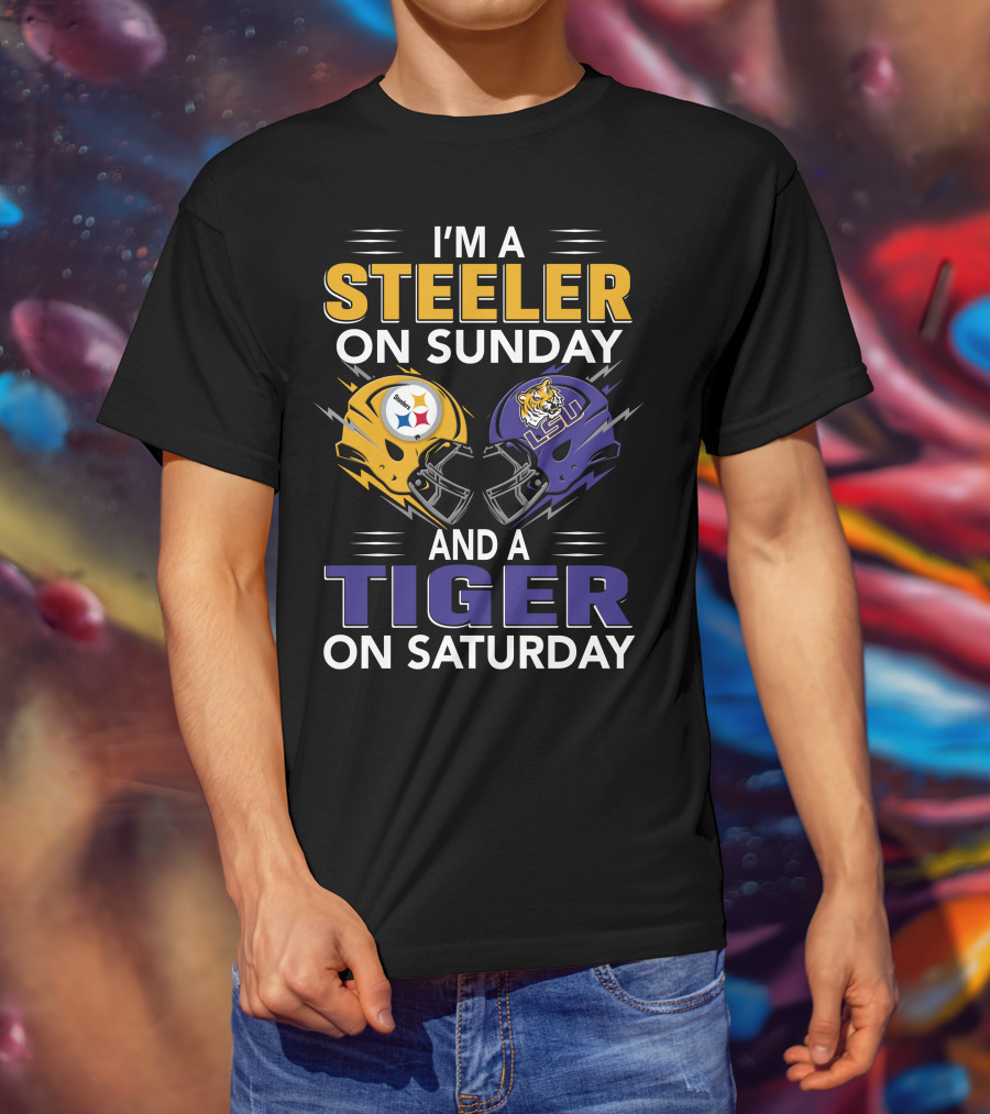 I'm A Steeler On Sunday And A Tiger On Saturday Lsu Helmet And Steelers Helmet T-Shirt