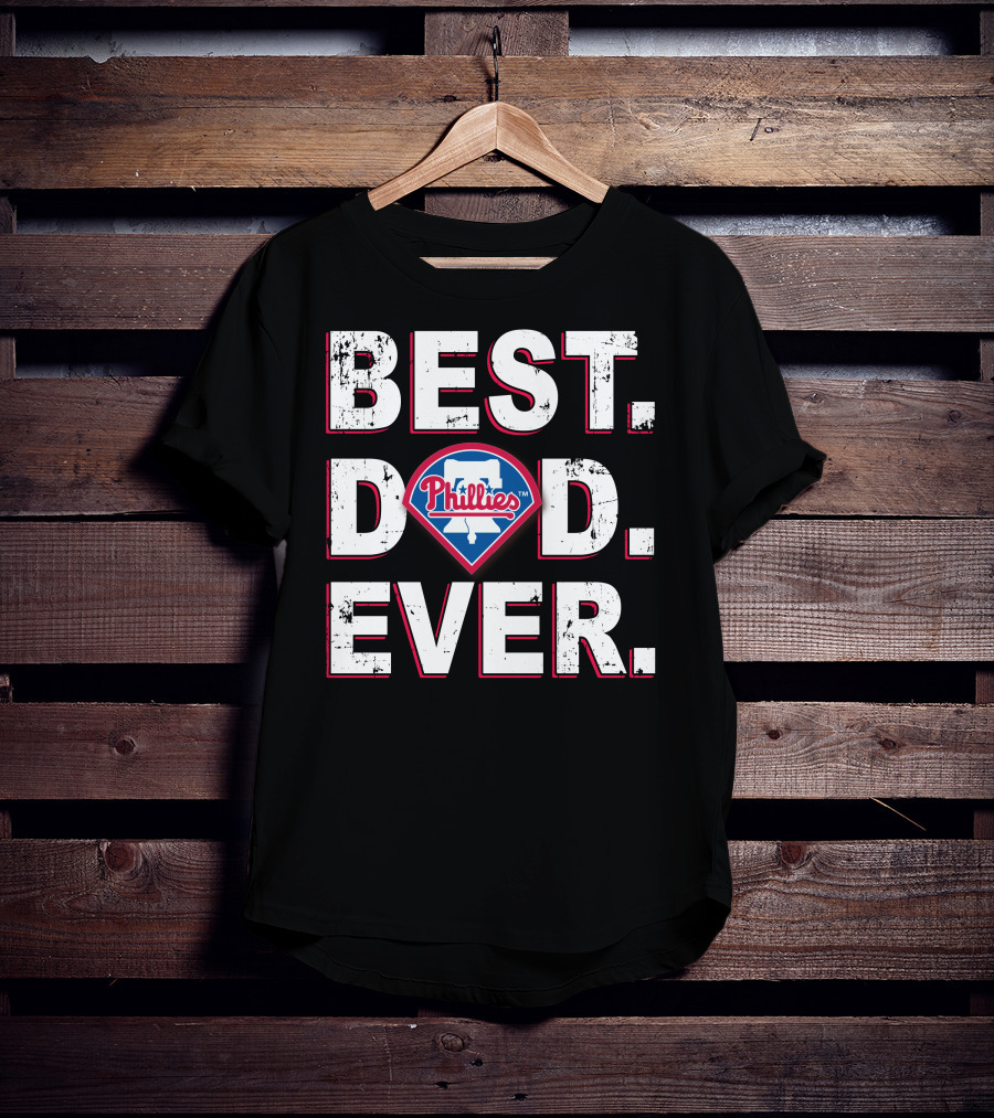 Phillies Best Dad Ever 017 T-Shirt