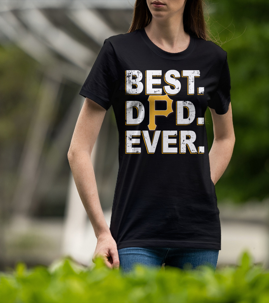 Best Dad Ever Pittsburgh Baseball Style T-Shirt