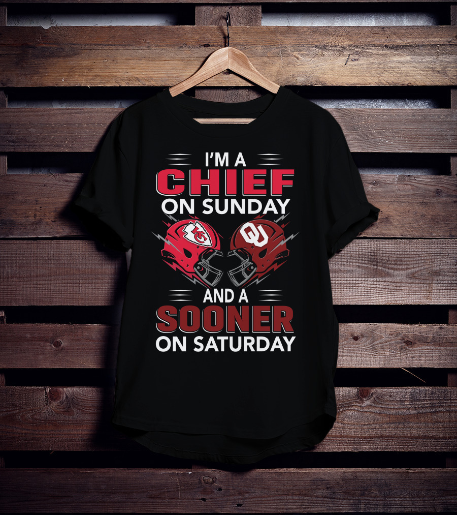 I'm A Chief On Sunday And A Sooner On Saturday T-Shirt