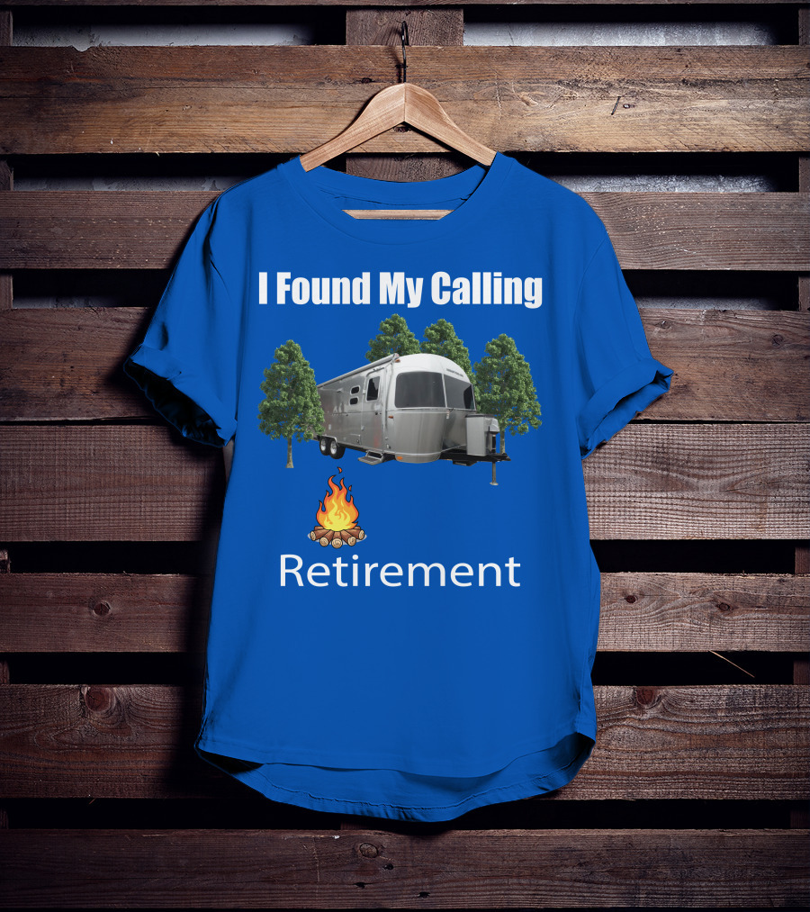 I Found My Calling Airstream Retirement T-Shirt